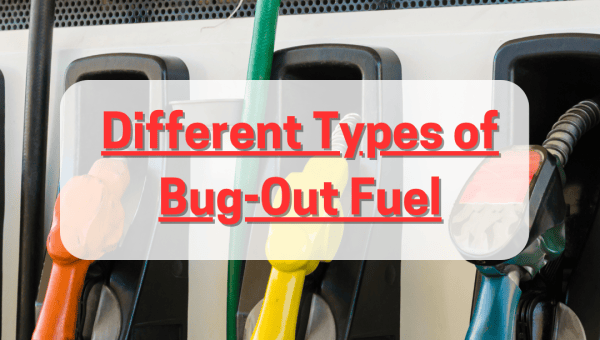Different Types of Bug-Out Fuel